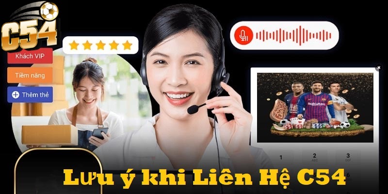 Cần lưu ý một số điểm thực hiện khi liên hệ C54