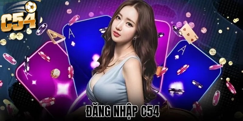 Đăng Nhập C54 chính là chìa khóa mở ra thế giới giải trí trực tuyến hấp dẫn