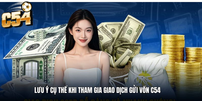 Lưu ý quan trọng khi thực hiện nạp tiền tại nhà cái C54