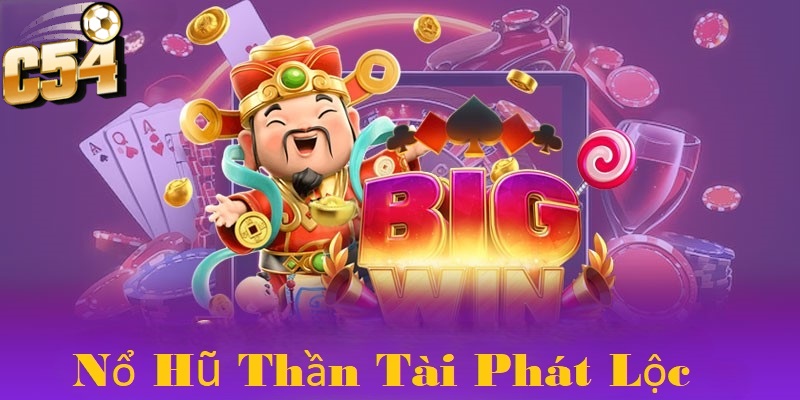 Nổ Hũ Thần Tài Phát Lộc C54 là một trò chơi slot game đặc biệt lấy cảm hứng từ hình tượng Thần Tài