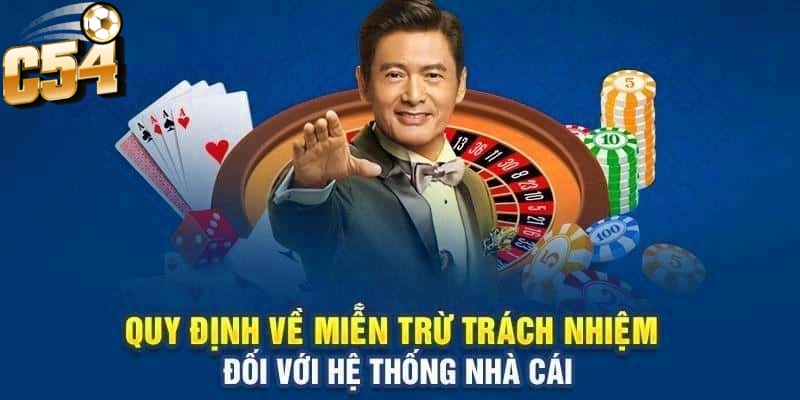 Quy định về miễn trừ trách nhiệm đối với nhà cái C54