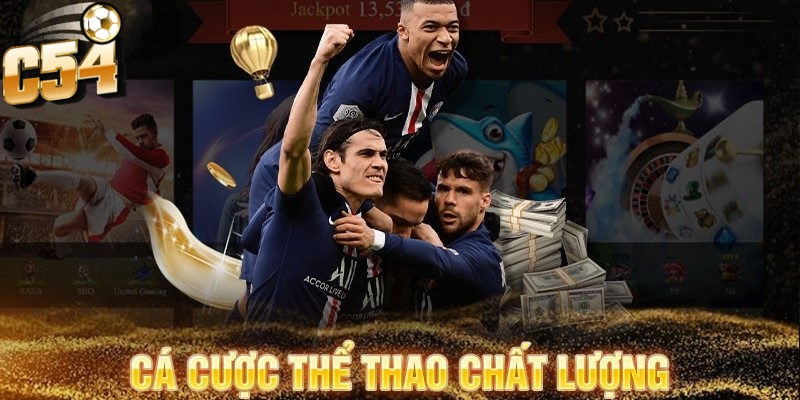 Trải nghiệm cá cược thể thao trực tiếp chất lượng chỉ có tại nhà cái C54